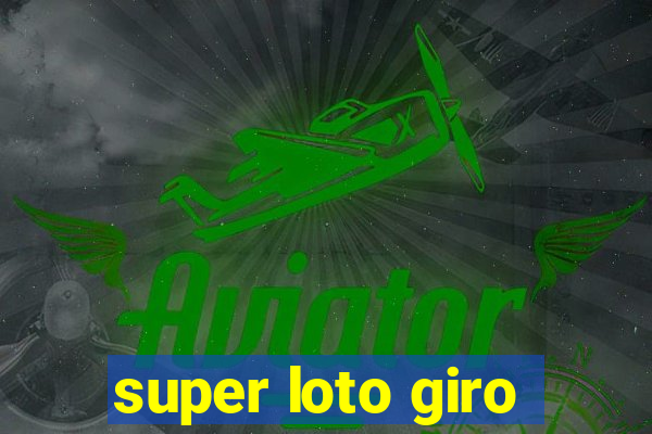 super loto giro